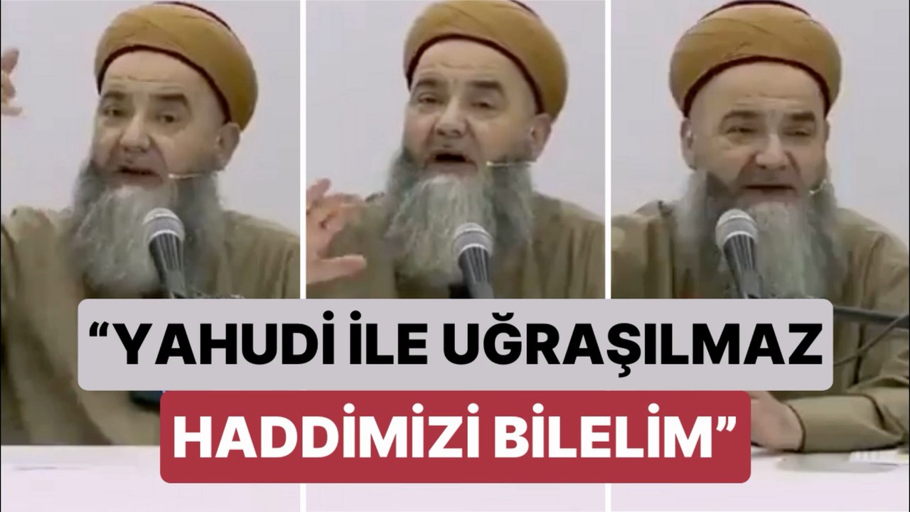 Cübbeli Ahmet: "Yahudiyle uğraşılmaz. Onun için toplum olarak haddimizi bilelim.