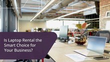 Is Laptop Rental the Smart Choice for Your Business?