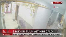 İstanbul'da 'Polisiz' diyerek kandırdılar yaşlı kadının 2 milyonluk altını çaldılar
