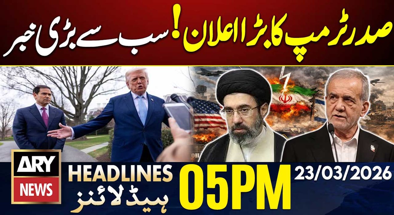 US-Iran War - President Trump's Big Announcement | ARY News 5 PM Headlines | 23rd Mar 2026