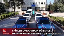 32 ilde FETÖ’ye yönelik Jandarmamız tarafından operasyon düzenlendi