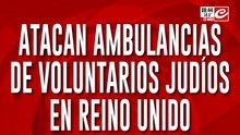 Crece el antisemitismo mundial: atacan ambulancias de voluntarios judíos en Reino Unido