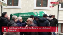 Vahşice katledilen Semanur son yolculuğuna uğurlandı