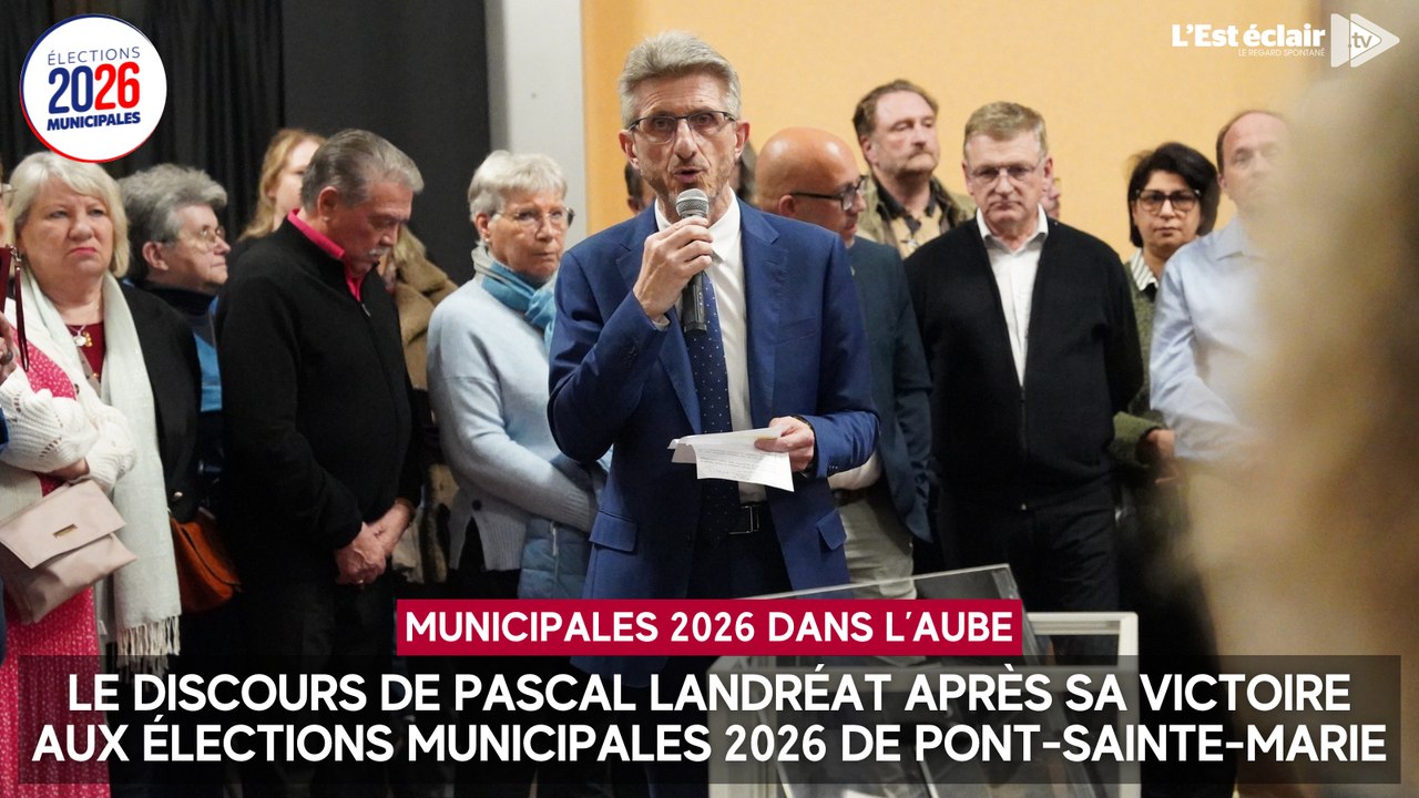 Le discours de Pascal Landréat après sa victoire aux élections municipales 2026 de Pont-Sainte-Marie