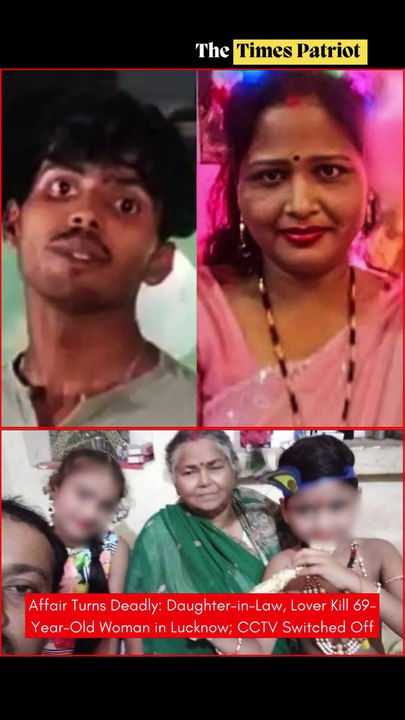 Affair Turns Deadly: Daughter-in-Law, Lover Kill 69-Year-Old Woman in Lucknow; CCTV Switched Off
