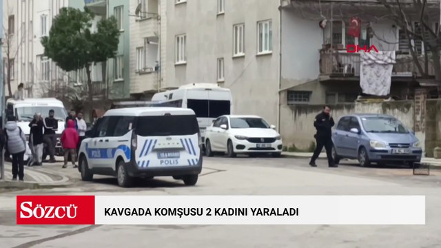 Kavgada komşusu 2 kadını yaraladı