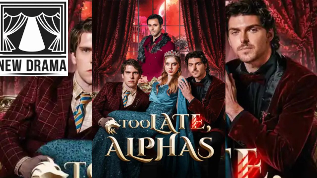 Too Late Alphas dailymotion ⚜️ Trending Drama 2026  🍏💚✴️🔥  1203 2403  01:14
