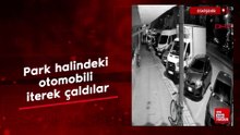 Eskişehir'de park halindeki otomobili iterek çaldılar
