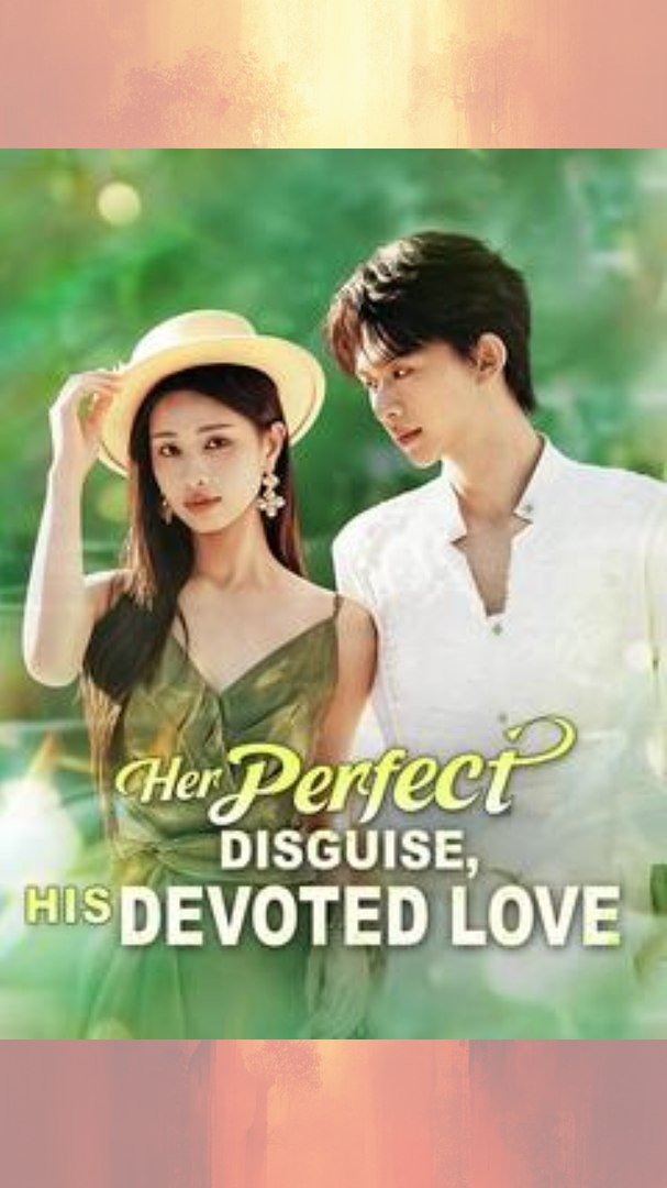 [#MiniMovie] Her Perfect Disguise His Devoted Love (DUBBED)
