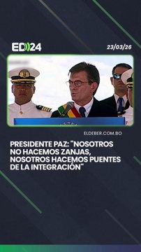 Presidente Paz: Nosotros no hacemos zanjas, nosotros hacemos puentes de la integración