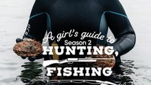 A Girls Guide to Hunting Fishing and Wild Cooking - Season 2 - Episode 07