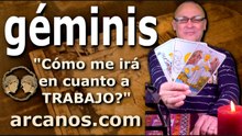 GEMINIS - Video Horóscopo TRABAJO EMPLEADOS Y DESEMPLEADOS - ARCANOS.COM - 22 al 28 de marzo de 2026 - Semana 13