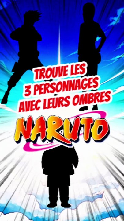 Trouve les 3 personnages de NARUTO avec leurs ombres feat ludovyk