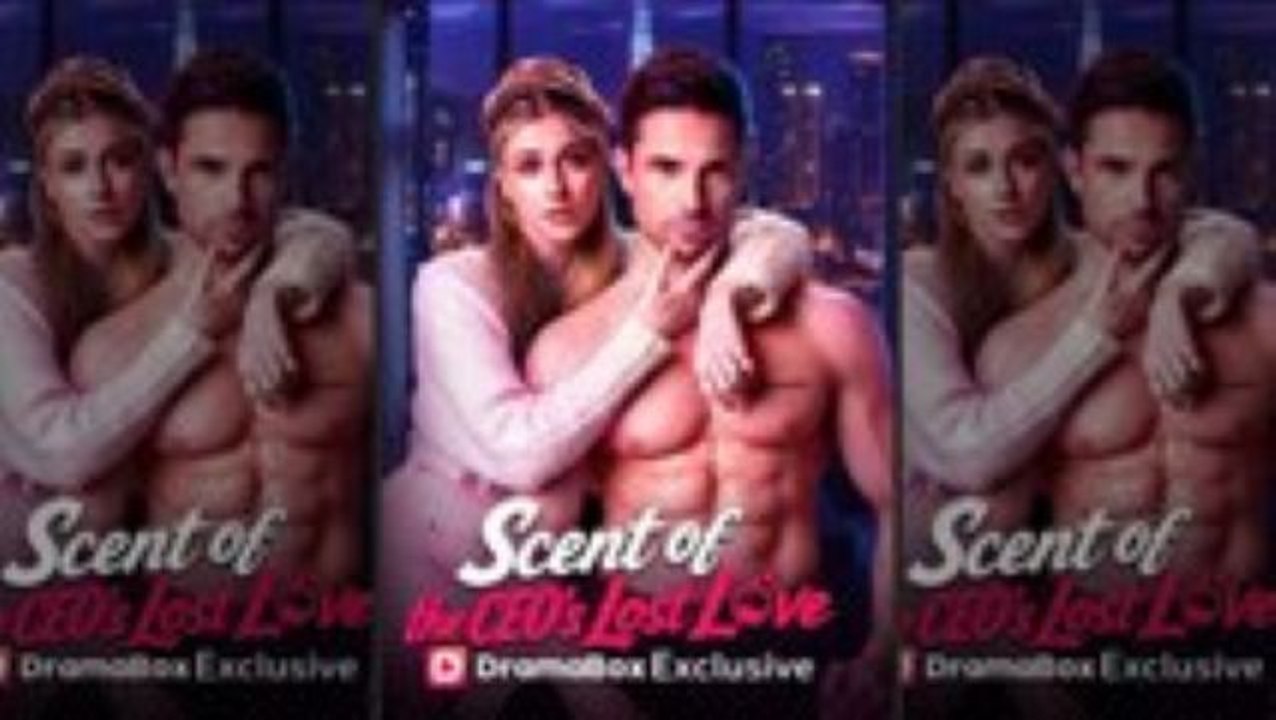 Scent Of The Ceo's Lost Love Real Englishsub