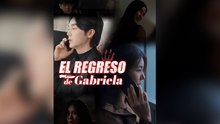 El Regreso de Gabriela Episodio Completo