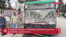 Hizbullah'ın Lübnan’dan ateşlediği roket İsrail'in kuzeyindeki bir otobüsün yakınına düştü
