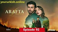 Arafta Episode 92 is now available with English Subtitles!