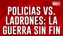 Policías vs ladrones: la guerra sin fin