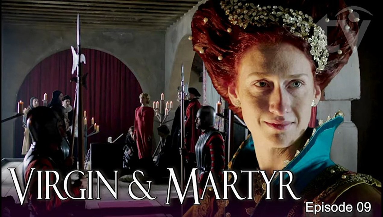 Queens: Virgin and the Martyr Spanish and British Historical Drama TV series Episode 09 Final