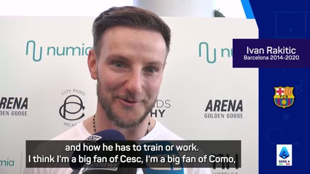 Rakitic praises Fabregas for work at Como