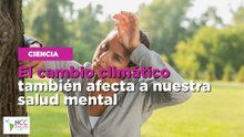 El cambio climático también afecta a nuestra salud mental