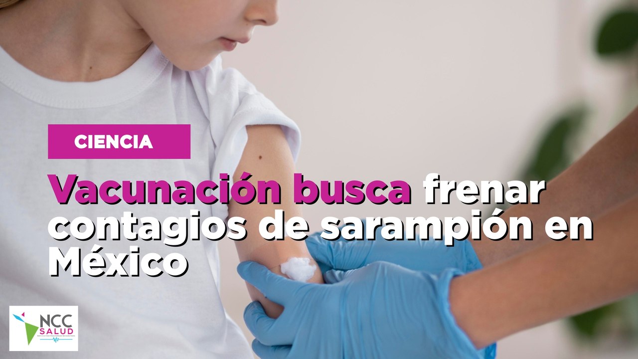 Vacunación busca frenar contagios de sarampión en México