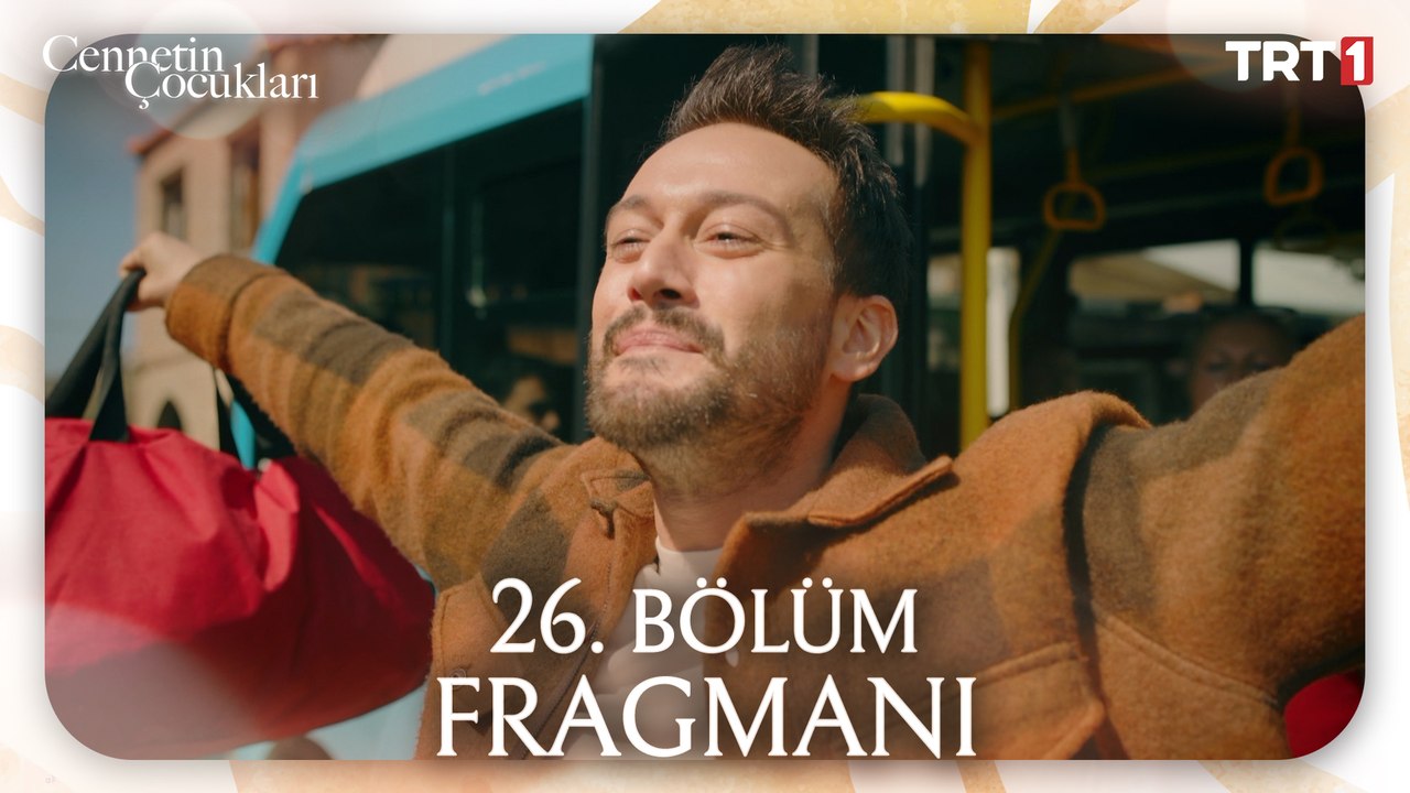 Cennetin Çocukları 26. Bölüm Fragmanı