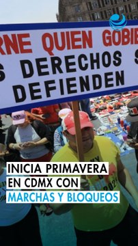 Inicia la primavera en CDMX con marchas y bloqueos: estas son las calles afectadas