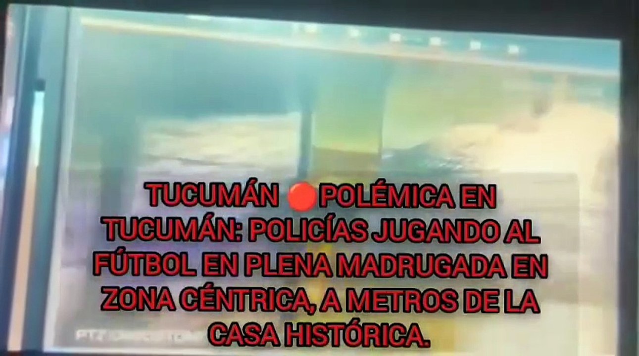 Polémica en Tucumán: policías sancionados por jugar al fútbol en plena madrugada