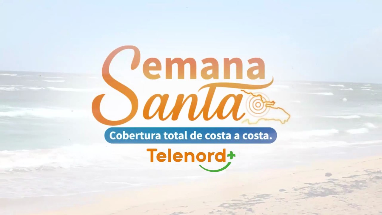 Semana Santa Telenord 2026: Cobertura total de costa a costa