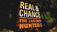 Real and Chance: The Legend Hunters | Season 1 Episode 1