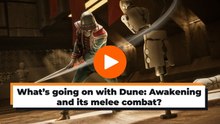 What’s going on with Dune: Awakening and its melee combat?
