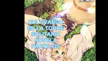 CULTIVANDO EN LA TORRE SOLITARIA NOVELA PARTE 425