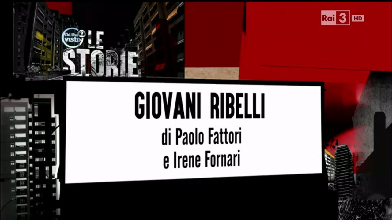 Giovani Ribelli | #Chilhavisto / Le Storie 2015