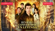 (Doblado) Renacer y convertirse en leyenda (Versión completo)