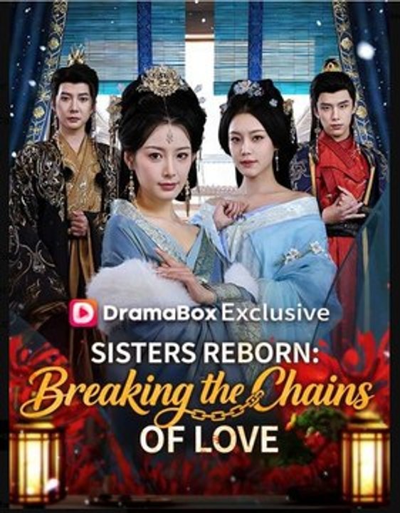 Sisters Reborn Breaking the Chains of Love- Full Drama Movie English Sub