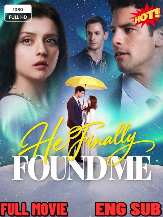 He Finally Found Me [ SHORT DRAMA WITH HIGH QUALITY 2026 ]  Engsub 2026