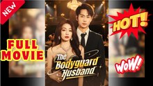 💥🎬 🔥  The Bodyguard Husband Drama Movies English Sub