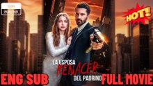 Renacer La Esposa Del Padrino (Doblado) (Español) FULL MOVIES ENGLISH SUB