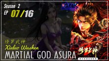 Martial God Asura Season 2 EP 07 (23) 修罗武神 Xiuluo Wushen | Donghua - 1080P - Cc English