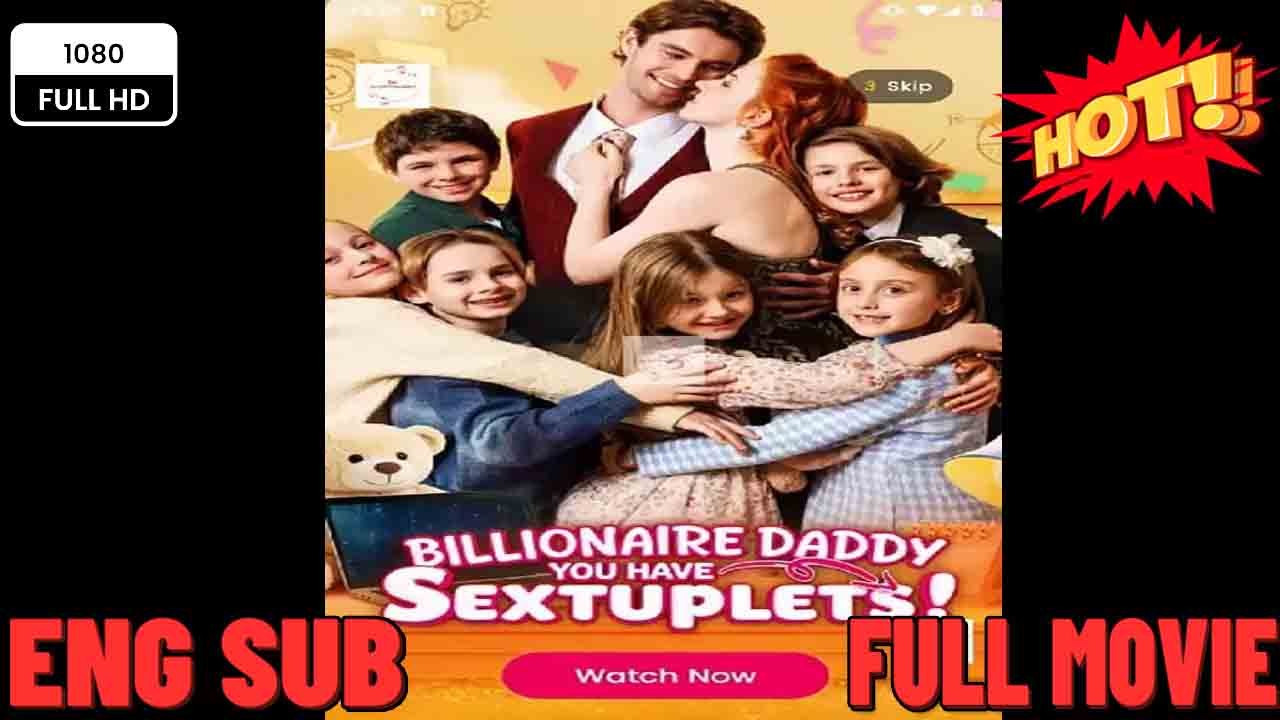 Billionaire Daddy, You Have Sextuplets Hot 2026 - 🧡🍏 🔥 2026 Engsub Hot Hd - Full HD Movie