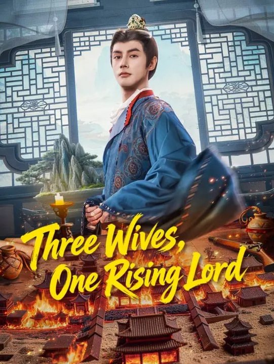 Three Wives One Rising Lord Chinese Drama - English Sub