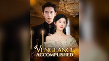 Vengeance Accomplished Full Chinese Drama- Full EP (2026)