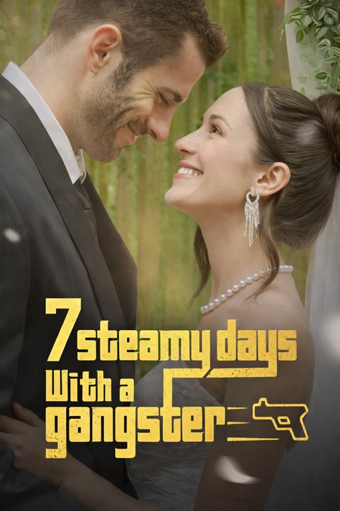 7 steamy days with a gangster- Full Movies English Sub