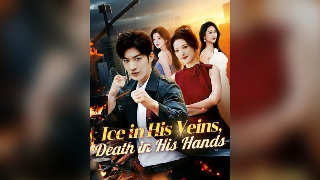 Ice In His Veins, Death In His Hands (Dubbed) Full Chinese Drama