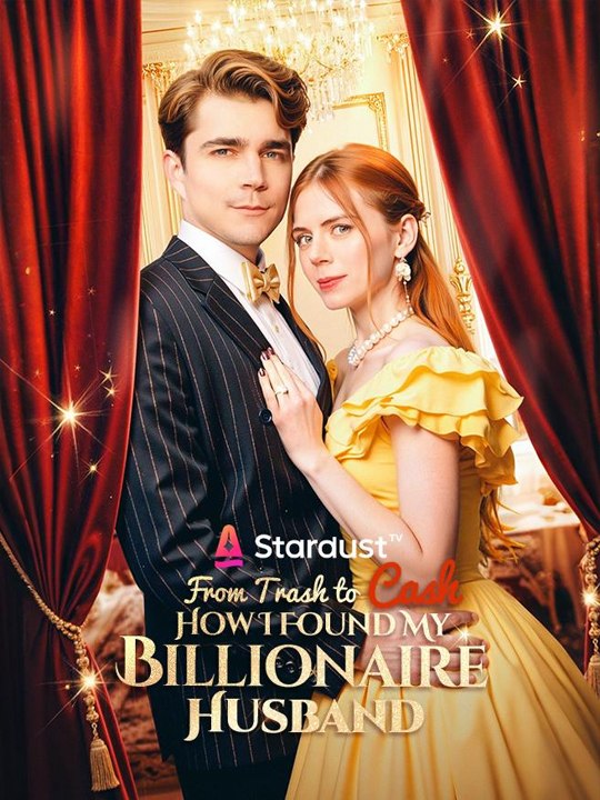 From Trash To Cash How I Found A Billionaire Husband Drama