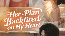 Her Plan Backfired On My Heart - Full HD Movie [English Sub] | Watch Till The End