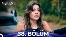 Yabani 38. Bölüm