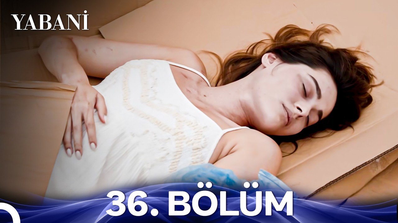 Yabani 36. Bölüm