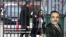 Erol Köse'nin cenazesi Adli Tıp Kurumu'ndan alındı